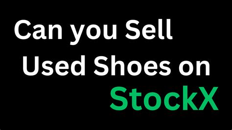 can you sell used shoes on stock x|best place to resell shoes.